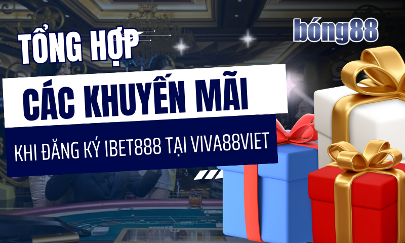 Tổng hợp các chương trình khuyến mãi IBet88 có tại Viva88viet